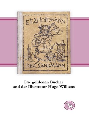 cover image of Die goldenen Bücher und der Illustrator Hugo Wilkens